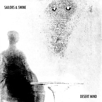 7 inch































































































































































































































































































































































































































































































































Sailors and Swine - 'Desert Mind / Bushfire'