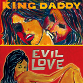 Spooky025 































































































































































































































































King Daddy - 'Evil Love'