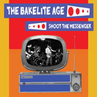 Spooky034 































































































































































































































































The Bakelite Age - 'Shoot the Messenger'